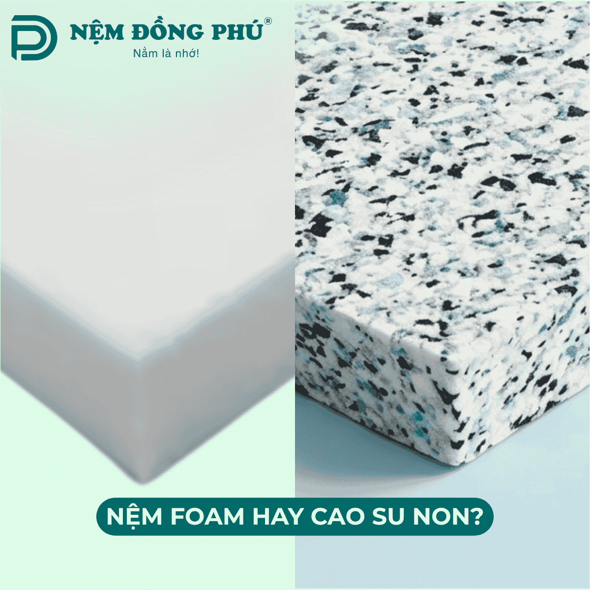 Nệm foam và nệm cao su non: Nên chọn loại nào?