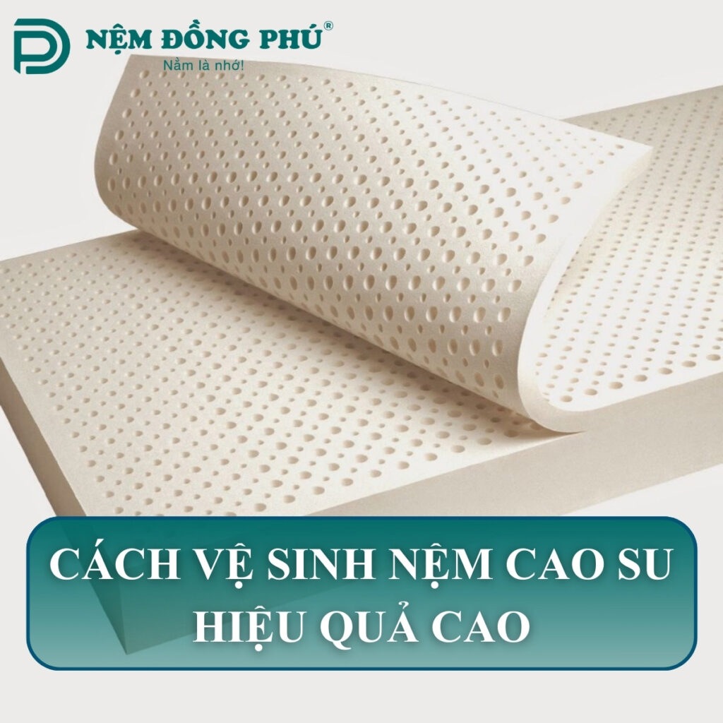 cach ve sinh nem cao su