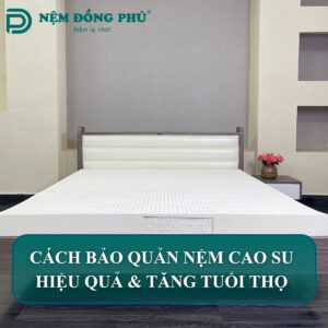 cach bao quan nem cao su