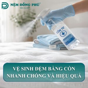 vệ sinh đệm bằng cồn hiệu quả